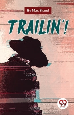 Trailin'! by Brand, Max