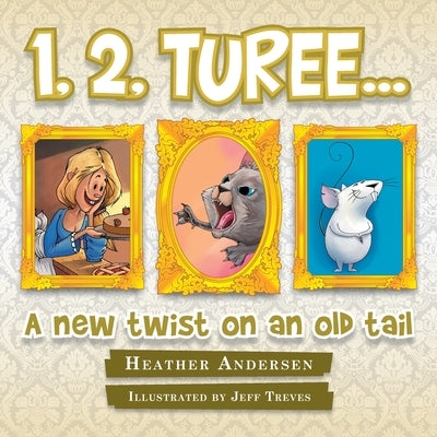1, 2, Turee...: A New Twist on an Old Tail by Andersen, Heather