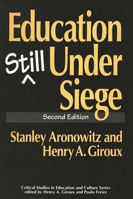 Education Still Under Siege by Aronowitz, Stanley