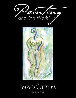 Painting and "Art Work" by Bedini, Enrico