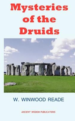 Mysteries of the Druids by Reade, W. Winwood