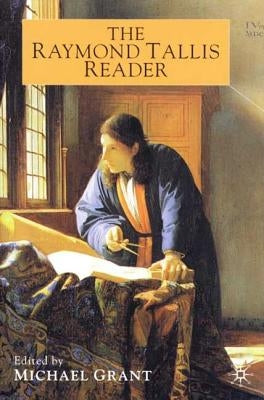 The Raymond Tallis Reader by Tallis, R.