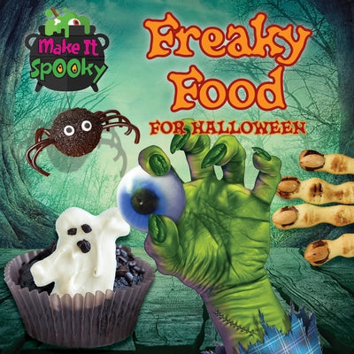 Freaky Food for Halloween by Wood, Alix