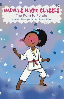 Naevia's Magic Glasses #2: The Path to Purple by Thompson, Naevia