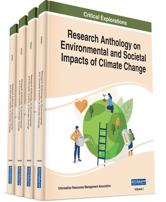 Research Anthology on Environmental and Societal Impacts of Climate Change by Management Association, Information Reso