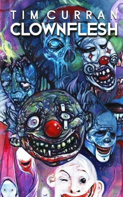 Clownflesh by Curran, Tim