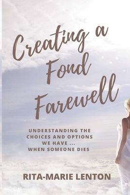 Creating a Fond Farewell by Lenton, Rita-Marie
