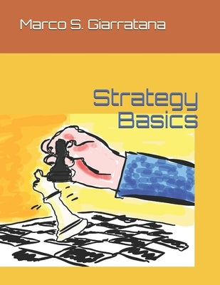 Strategy Basics by Giarratana, Marco S.
