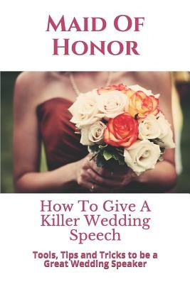 Maid of Honor: How to Give a Killer Wedding Speech by Ninjas, Story