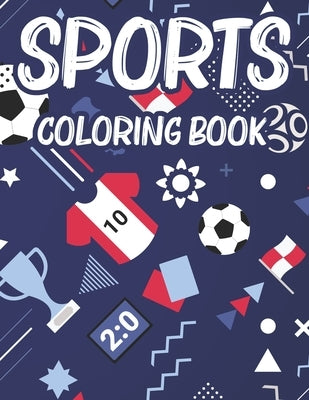 Sports Coloring Book: Kids Coloring And Activity Pages, Sports-Themed Illustrations To Color And Trace With Fun Puzzles by Annan, Jaden Kofi