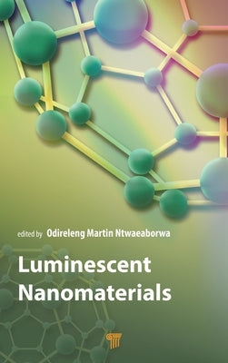 Luminescent Nanomaterials by Ntwaeaborwa, Odireleng Martin