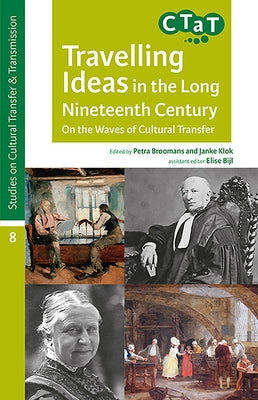 Travelling Ideas in the Long Nineteenth Century by Broomans, Petra