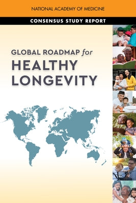 Global Roadmap for Healthy Longevity by National Academy of Medicine