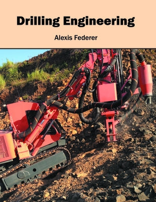 Drilling Engineering by Federer, Alexis