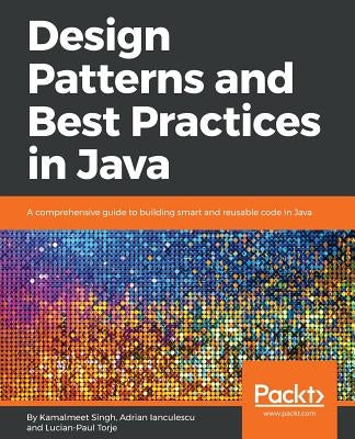 Design Patterns and Best Practices in Java by Singh, Kamalmeet