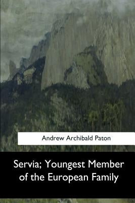 Servia, Youngest Member of the European Family by Paton, Andrew Archibald