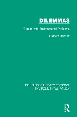 Dilemmas: Coping with Environmental Problems by Bennett, Graham