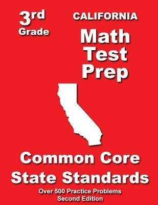 California 3rd Grade Math Test Prep: Common Core State Standards by Treasures, Teachers'