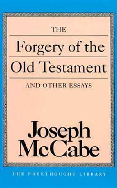Forgery of the Old Testament and Other E by McCabe, Joseph