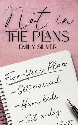 Not In The Plans by Silver, Emily
