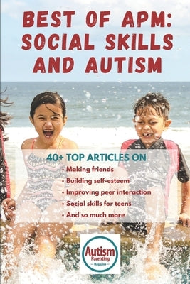 Social Skills and Autism: Learn the best advice on making friends, building self-esteem, improving peer interaction, social skills for teens and by Nuñez, Annette
