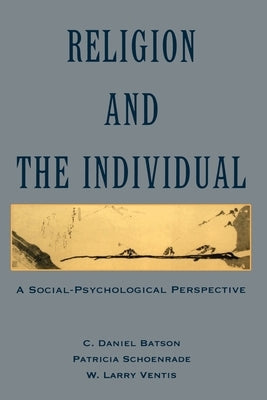 Religion and the Individual: A Social-Psychological Perspective by Batson, C. Daniel