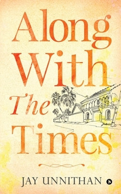 Along with the Times by Jay Unnithan