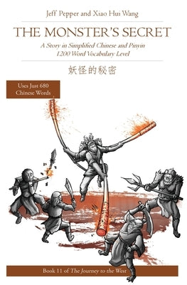 The Monster's Secret: A Story in Simplified Chinese and Pinyin, 1200 Word Vocabulary Level by Pepper, Jeff