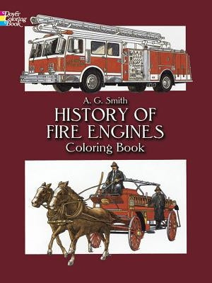 History of Fire Engines Coloring Book by Smith, A. G.
