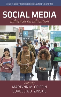 Social Media: Influences on Education by Griffin, Marlynn