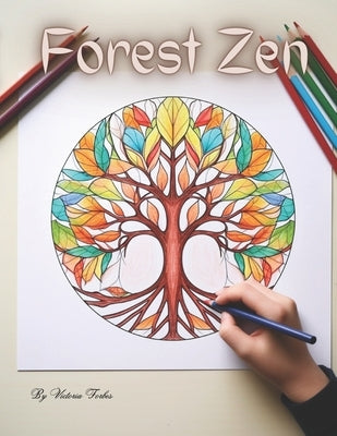 Forest Zen: An Enchanted Tree Mandalas Coloring Odyssey by Forbes, Victoria