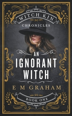 An Ignorant Witch by Graham, E. M.
