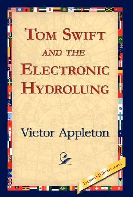 Tom Swift and the Electronic Hydrolung by Appleton, Victor, II