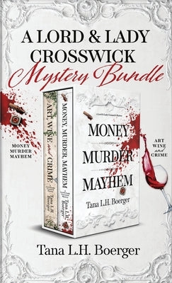 A Lord and Lady Crosswick Mystery Bundle by Boerger, Tana L. H.