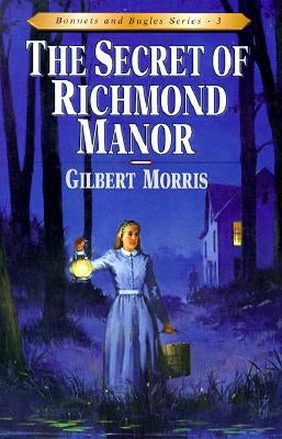 The Secret of Richmond Manor: Volume 3 by Morris, Gilbert