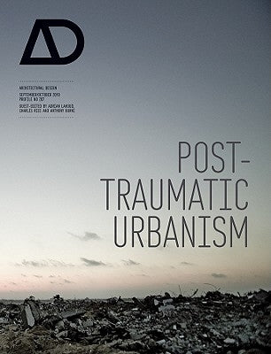Post-Traumatic Urbanism by Lahoud, Adrian