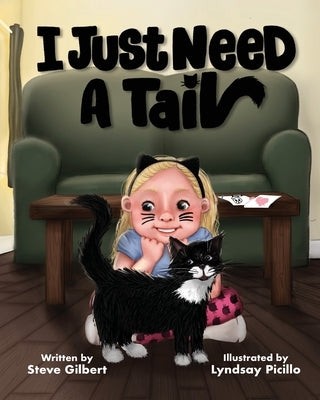 I Just Need A Tail by Gilbert, Steve