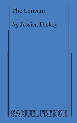 The Convent by Dickey, Jessica