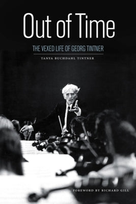 Out of Time: The Vexed Life of Georg Tintner by Tintner, Tanya Buchdahl