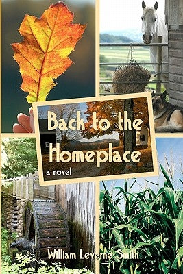 Back to the Homeplace by Smith, William Leverne