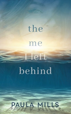 The me I left behind by Mills, Paula
