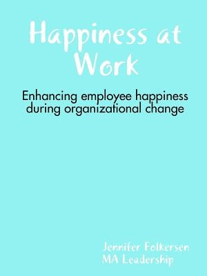 Happiness at Work by Folkersen, Jennifer