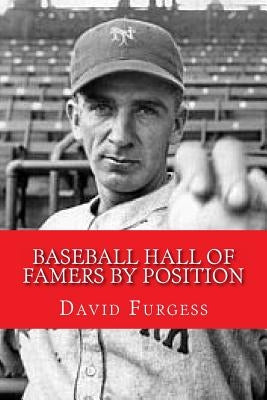 Baseball Hall Of Famers By Position by Furgess, David