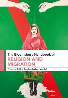 The Bloomsbury Handbook of Religion and Migration by Ramji, Rubina