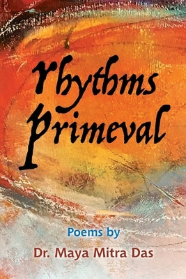 Rhythms Primeval by Das, Maya Mitra