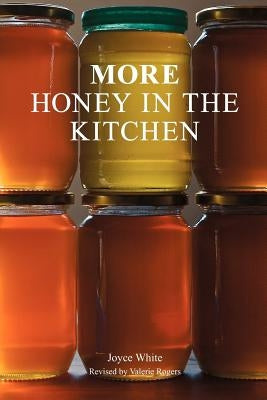 More Honey in the Kitchen by White, Joyce