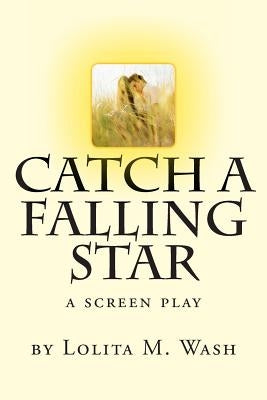 Catch A Falling Star by Wash, Lolita M.