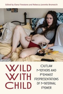 Wild with Child by Finestone, Elana