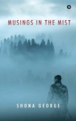Musings in the Mist by Shona George