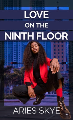 Love on the Ninth Floor by Skye, Aries